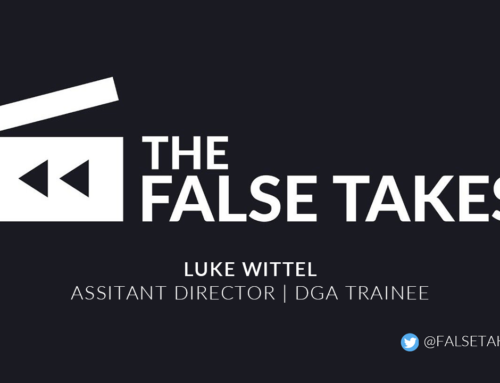 The False Takes Episode #6: Luke Wittel – DGA Trainee